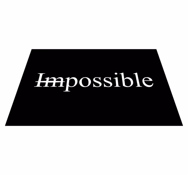 Alfombra vinílica frase imposible - TenVinilo