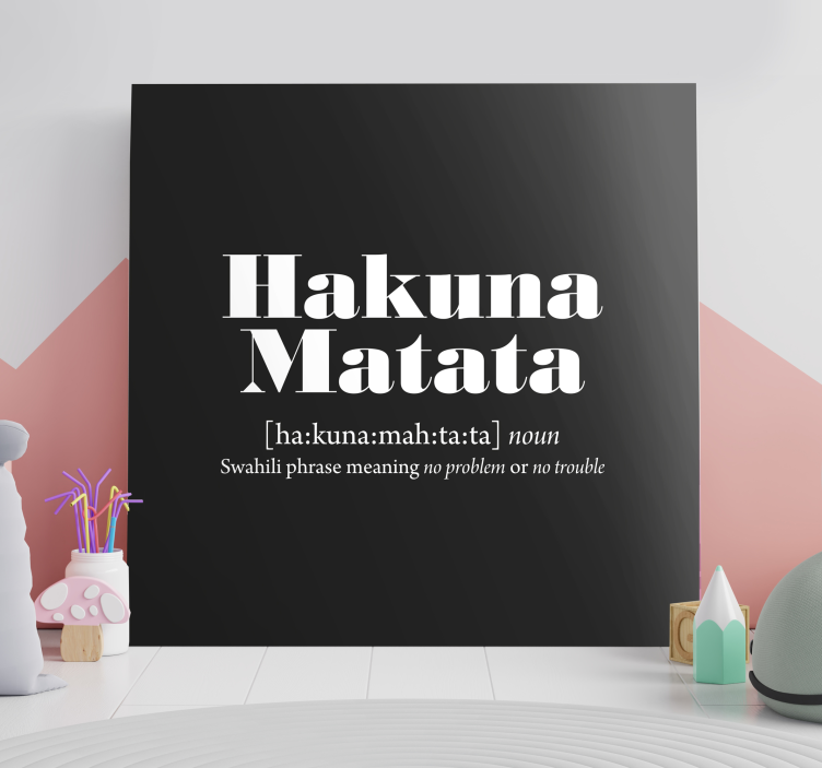 Cuadro frase Hakuna Matata - TenVinilo