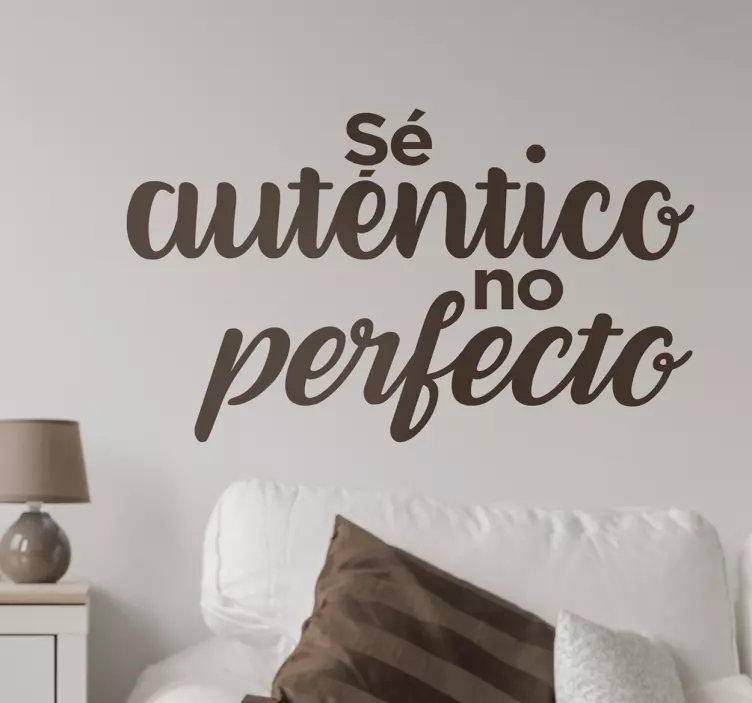 Vinilo decorativo sé auténtico - TenVinilo