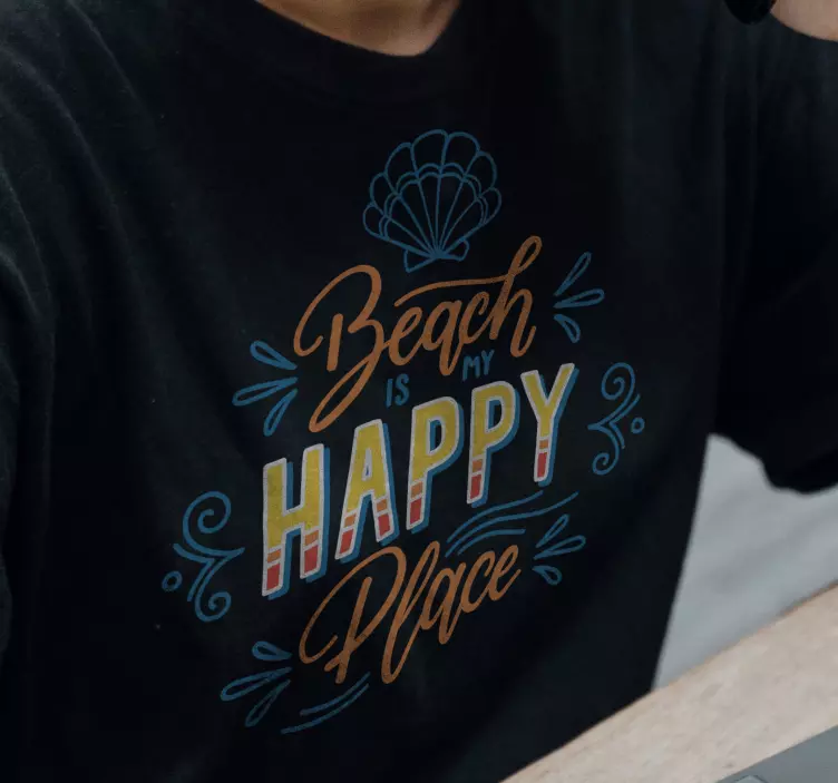 Camiseta frase playa lugar feliz - TenVinilo