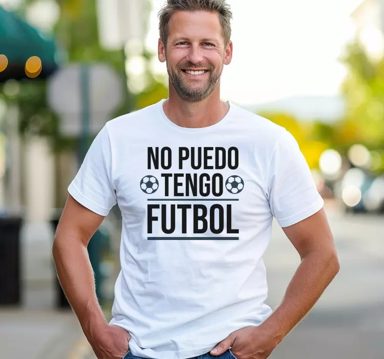 Camiseta no puedo tener futbol - TenVinilo