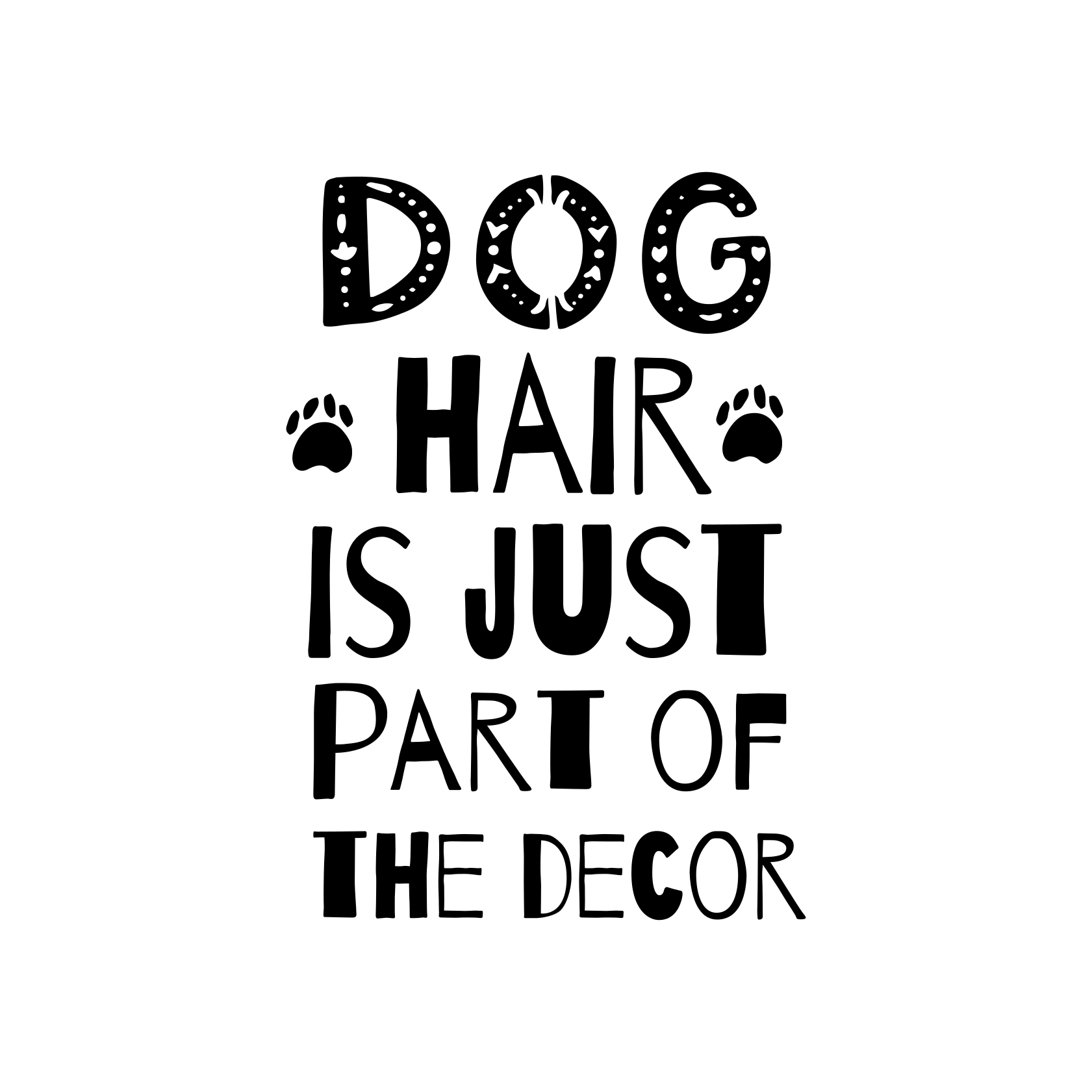 Alfombra vinílica frase el pelo de perro es decoración - TenVinilo